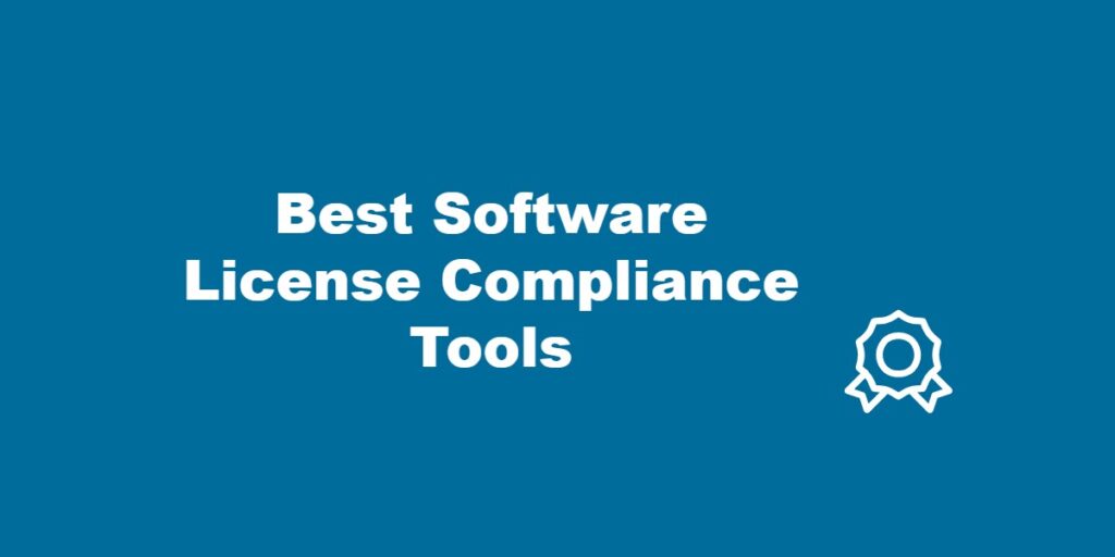 Best Software License Compliance Tools.