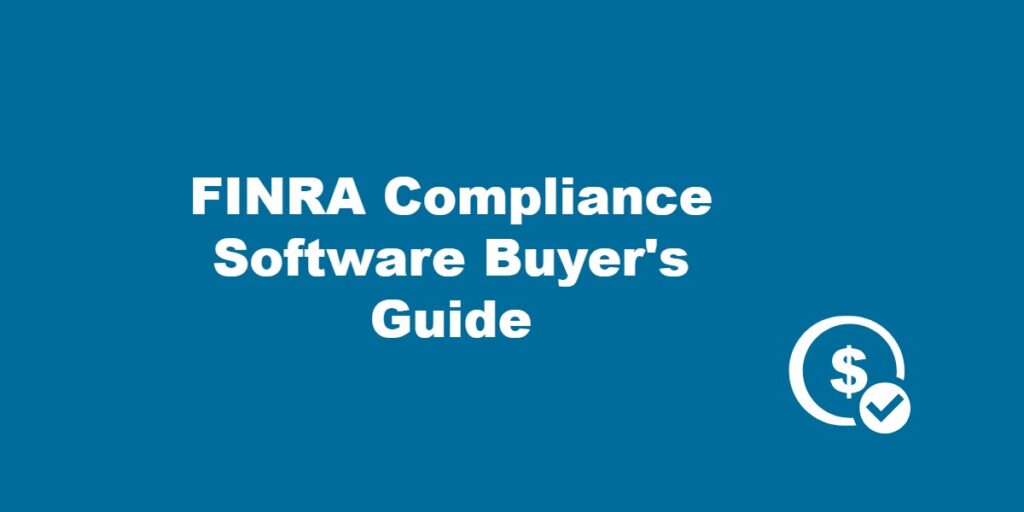 FINRA Compliance Software Buyer's Guide