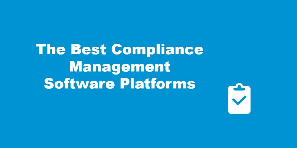 The Best Compliance Management Software Platforms.