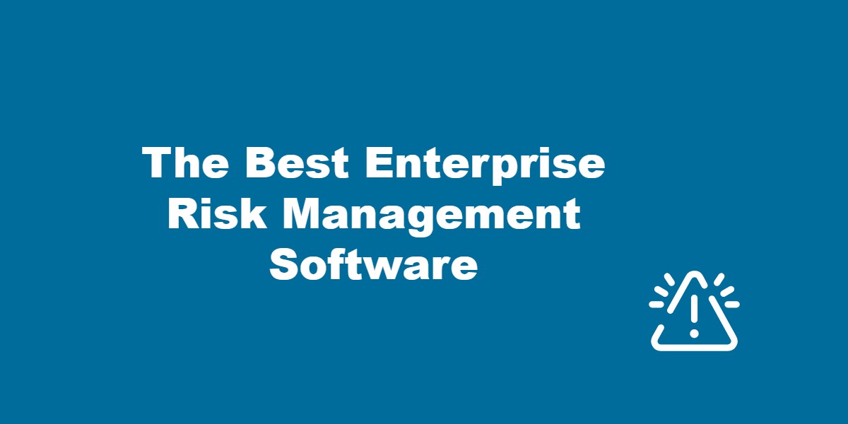 The Best Enterprise Risk Management Software.