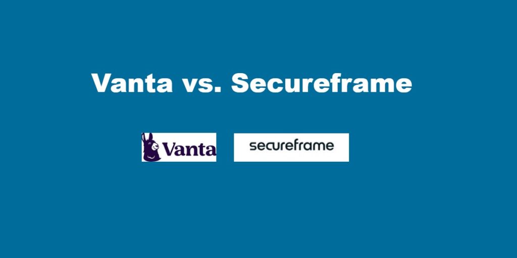 Vanta vs. Secureframe.