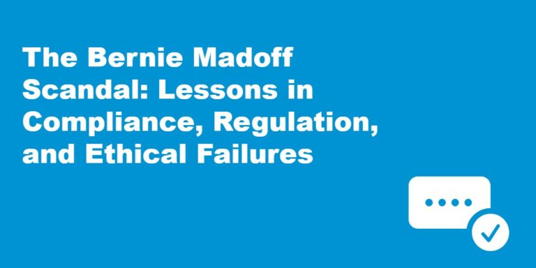 The Bernie Madoff Scandal: Lessons in Compliance, Regulation, and Ethical Failures.